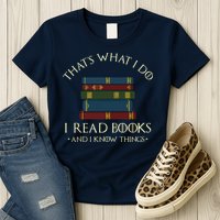 That's What I Do I Read Books And I Know Things Reading Womens T-Shirt