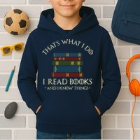 That's What I Do I Read Books And I Know Things Reading Kids Hoodie
