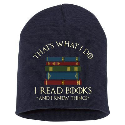 That's What I Do I Read Books And I Know Things Reading Short Acrylic Beanie