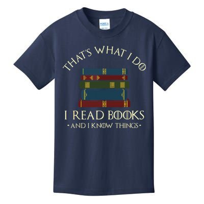 That's What I Do I Read Books And I Know Things Reading Kids T-Shirt