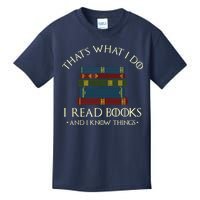 That's What I Do I Read Books And I Know Things Reading Kids T-Shirt