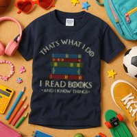 That's What I Do I Read Books And I Know Things Reading Kids T-Shirt