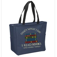 That's What I Do I Read Books And I Know Things Reading Zip Tote Bag