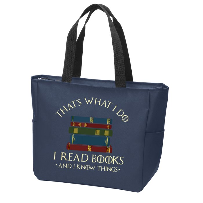 That's What I Do I Read Books And I Know Things Reading Zip Tote Bag