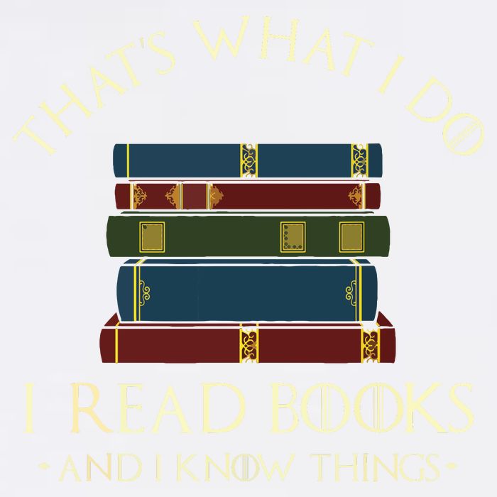 That's What I Do I Read Books And I Know Things Reading Garment-Dyed Sweatshirt