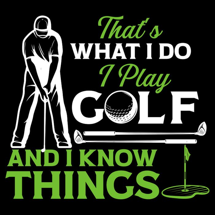 That's What I Do I Play Golf And I Know Things Humor Father's Day Gift For Dad Tall T-Shirt