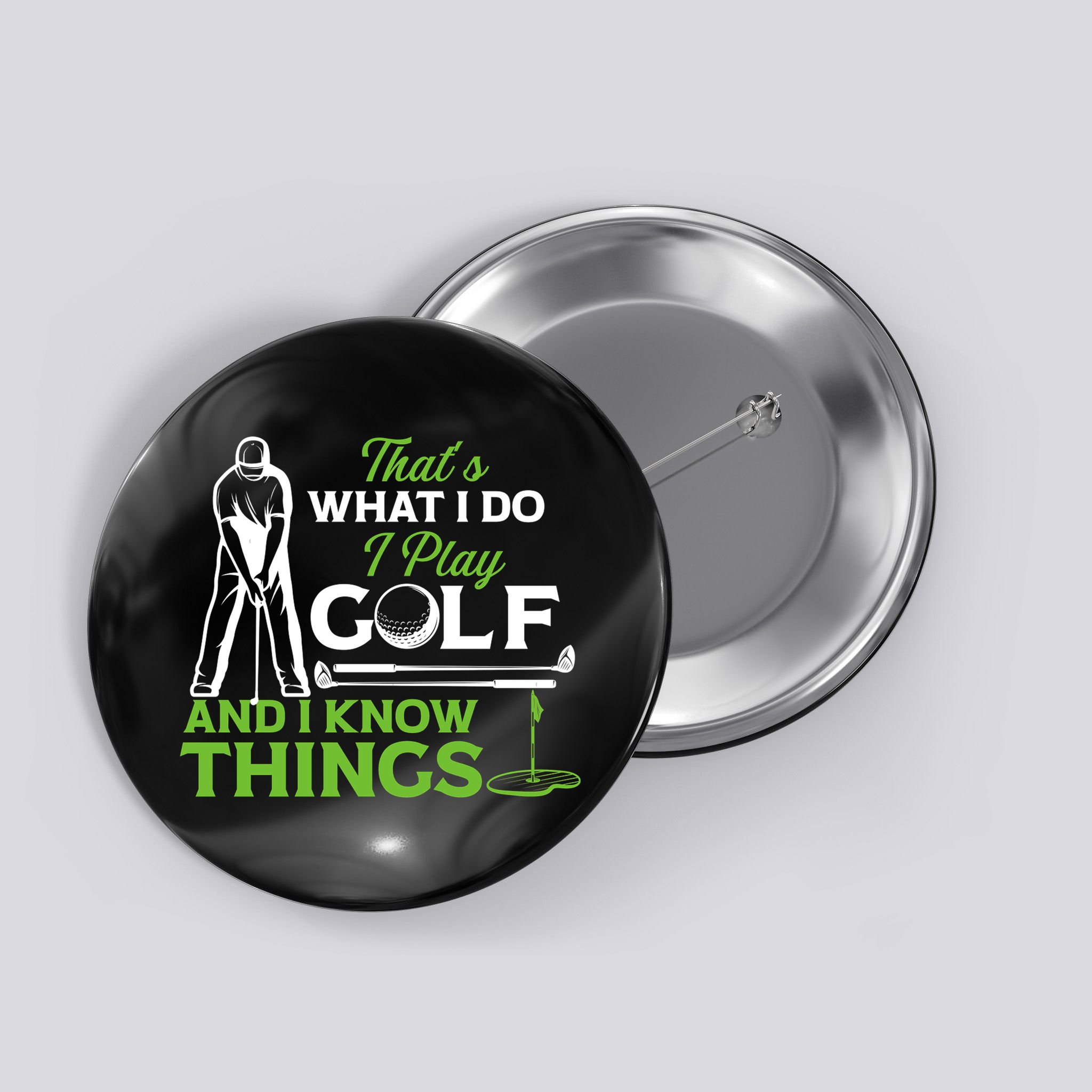 That's What I Do I Play Golf And I Know Things Humor Father's Day Gift For Dad Button