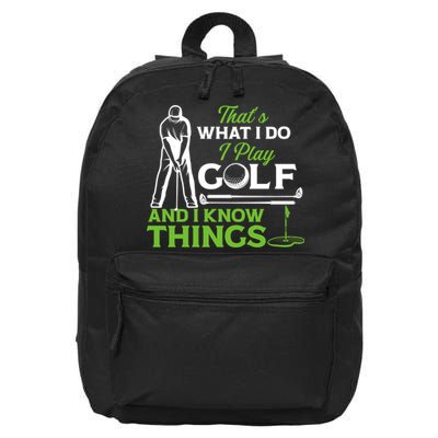 That's What I Do I Play Golf And I Know Things Humor Father's Day Gift For Dad 16 in Basic Backpack