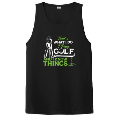 That's What I Do I Play Golf And I Know Things Humor Father's Day Gift For Dad PosiCharge Competitor Tank