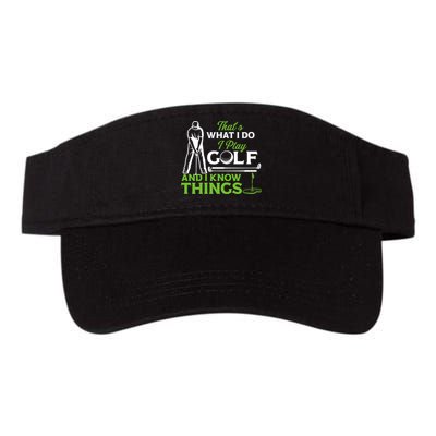 That's What I Do I Play Golf And I Know Things Humor Father's Day Gift For Dad Visor