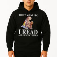 That's What I Do I Read And I Know Things Sloth Reading Book Hoodie