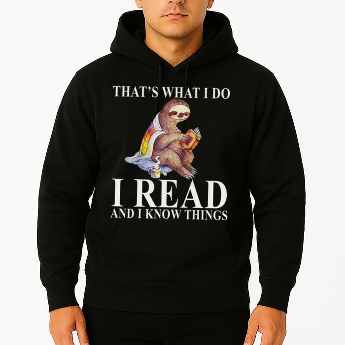 That's What I Do I Read And I Know Things Sloth Reading Book Hoodie