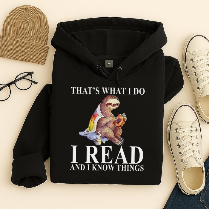 That's What I Do I Read And I Know Things Sloth Reading Book Hoodie