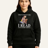 That's What I Do I Read And I Know Things Sloth Reading Book Hoodie