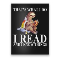 That's What I Do I Read And I Know Things Sloth Reading Book Poster