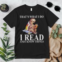 That's What I Do I Read And I Know Things Sloth Reading Book Premium T-Shirt