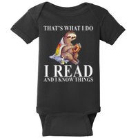 That's What I Do I Read And I Know Things Sloth Reading Book Baby Bodysuit