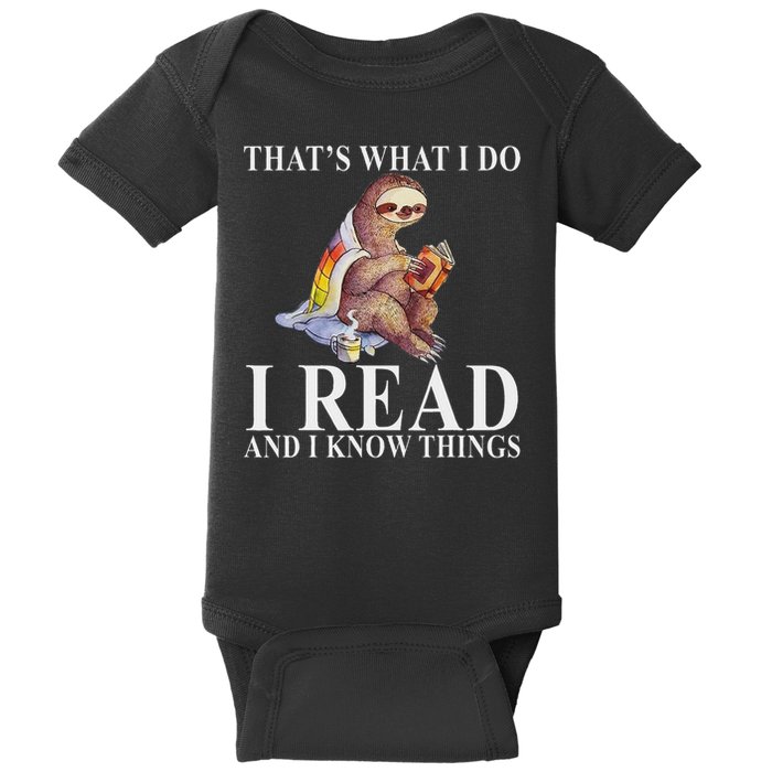 That's What I Do I Read And I Know Things Sloth Reading Book Baby Bodysuit