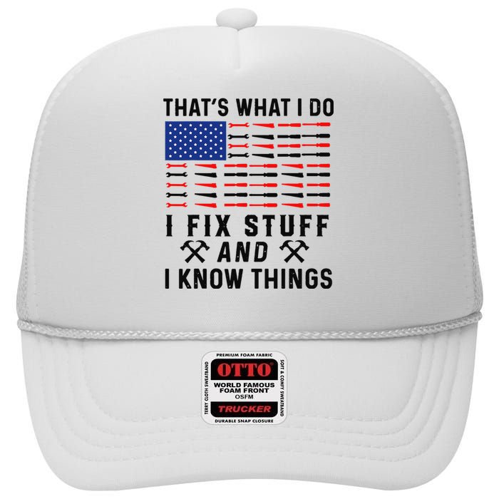 That's What I Do I Fix Stuff and I Know Things Mechanic  High Crown Mesh Back Trucker Hat