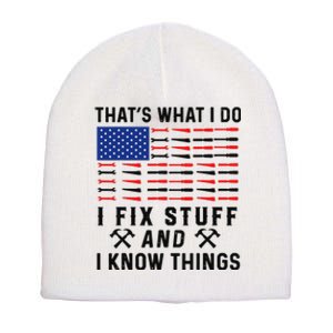 That's What I Do I Fix Stuff and I Know Things Mechanic  Short Acrylic Beanie