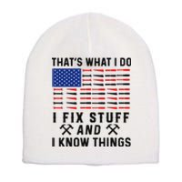 That's What I Do I Fix Stuff and I Know Things Mechanic  Short Acrylic Beanie