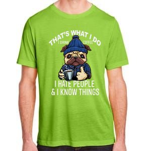 That's What I Do I Coffee Hate People Know Things Gift Adult ChromaSoft Performance T-Shirt