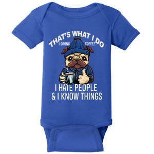 That's What I Do I Coffee Hate People Know Things Gift Baby Bodysuit