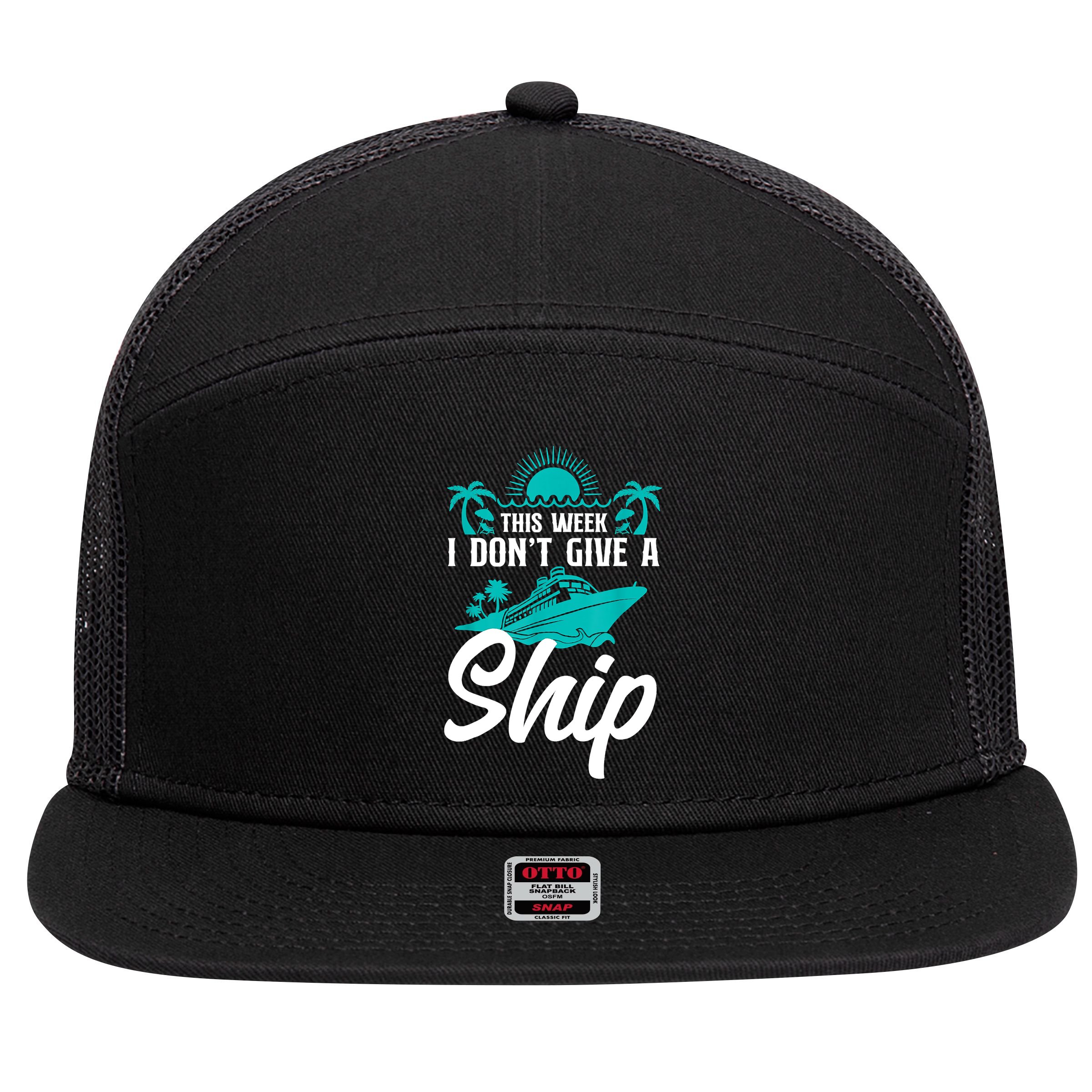 This Week I Don't Give A Ship Cruise Vacation Trip Matching 7 Panel Mesh Trucker Snapback Hat
