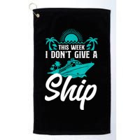 This Week I Don't Give A Ship Cruise Vacation Trip Matching Golf Towel