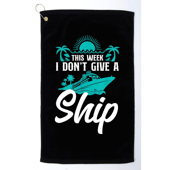 This Week I Don't Give A Ship Cruise Vacation Trip Matching Golf Towel