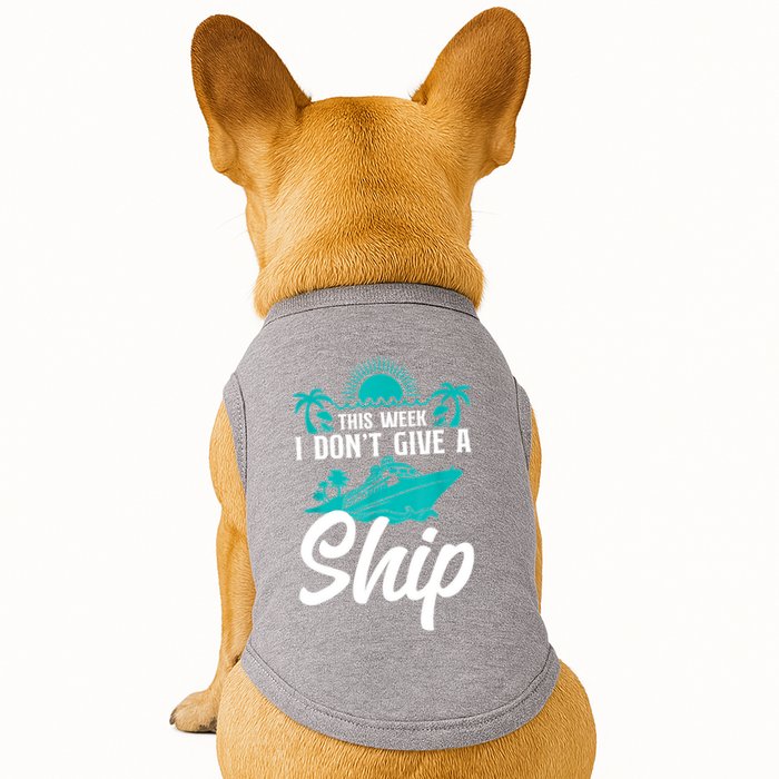 This Week I Don't Give A Ship Cruise Vacation Trip Matching Doggie Tank
