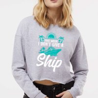 This Week I Don't Give A Ship Cruise Vacation Trip Matching Cropped Pullover Crew