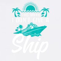 This Week I Don't Give A Ship Cruise Vacation Trip Matching Garment-Dyed Sweatshirt