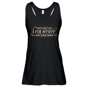 That's What I Do I Fix Stuff And I Know Things Funny Saying Ladies Essential Flowy Tank