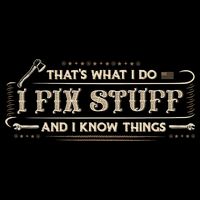 That's What I Do I Fix Stuff And I Know Things Funny Saying Flat Bill Trucker Hat