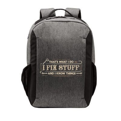 That's What I Do I Fix Stuff And I Know Things Funny Saying Vector Backpack