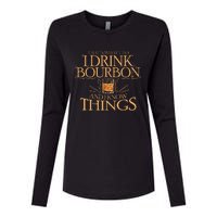 ThatS What I Do I Drink Bourbon And I Know Things Womens Cotton Relaxed Long Sleeve T-Shirt