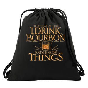 ThatS What I Do I Drink Bourbon And I Know Things Drawstring Bag