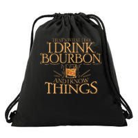 ThatS What I Do I Drink Bourbon And I Know Things Drawstring Bag