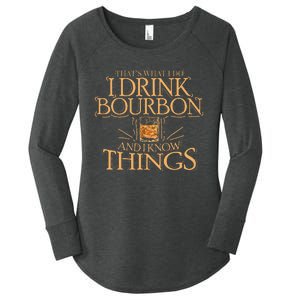 ThatS What I Do I Drink Bourbon And I Know Things Women's Perfect Tri Tunic Long Sleeve Shirt