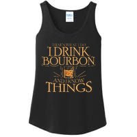 ThatS What I Do I Drink Bourbon And I Know Things Ladies Essential Tank