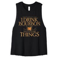 ThatS What I Do I Drink Bourbon And I Know Things Women's Racerback Cropped Tank