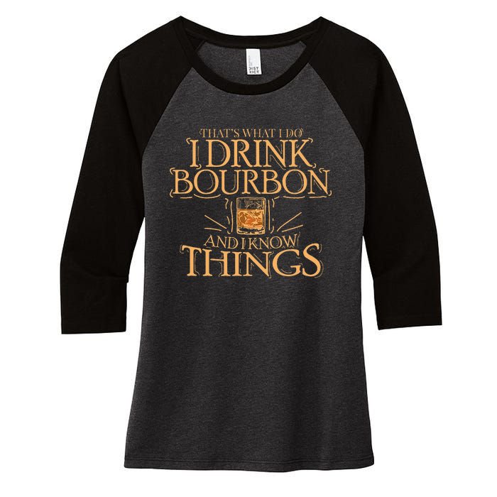 ThatS What I Do I Drink Bourbon And I Know Things Women's Tri-Blend 3/4-Sleeve Raglan Shirt