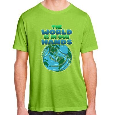 The World Is In Our Hands Save The Environt Earth Day Cute Gift Adult ChromaSoft Performance T-Shirt