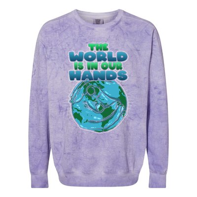 The World Is In Our Hands Save The Environt Earth Day Cute Gift Colorblast Crewneck Sweatshirt