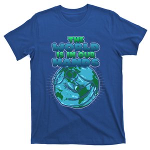 The World Is In Our Hands Save The Environt Earth Day Cute Gift T-Shirt