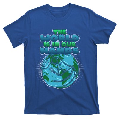 The World Is In Our Hands Save The Environt Earth Day Cute Gift T-Shirt