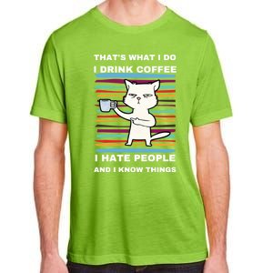 That's What I Do I Coffee Hate People Know Things Funny Gift Adult ChromaSoft Performance T-Shirt