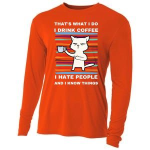 That's What I Do I Coffee Hate People Know Things Funny Gift Cooling Performance Long Sleeve Crew