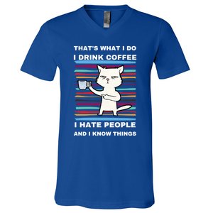 That's What I Do I Coffee Hate People Know Things Funny Gift V-Neck T-Shirt